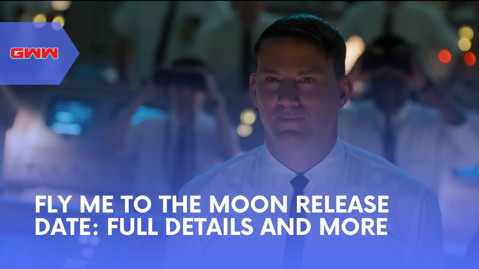 Fly Me to the Moon Release Date: Full Details and More