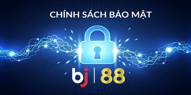 Chính sách bảo mật BJ88 rõ ràng