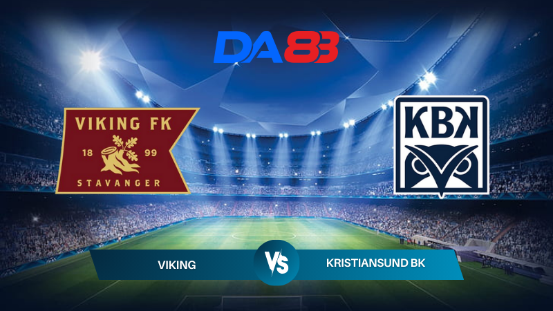 Soi kèo Viking vs Kristiansund BK 22h00 ngày 13/07/202