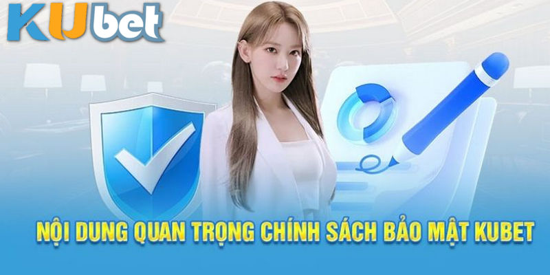 Chính sách bảo mật KUBET là nghĩa vụ và trách nhiệm của nhà cái và người chơi