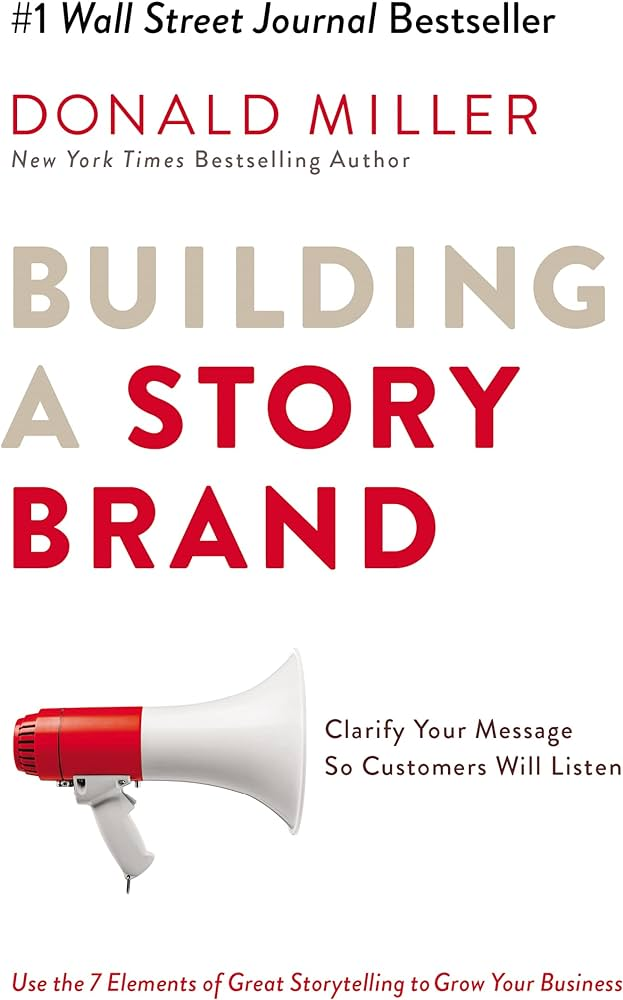 Building a StoryBrand by Donald Miller