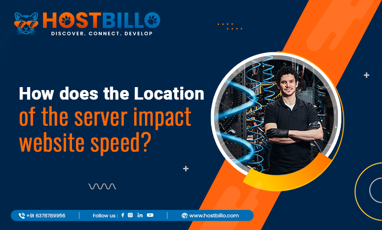 How Does the Location of the Server Impact Website Speed?