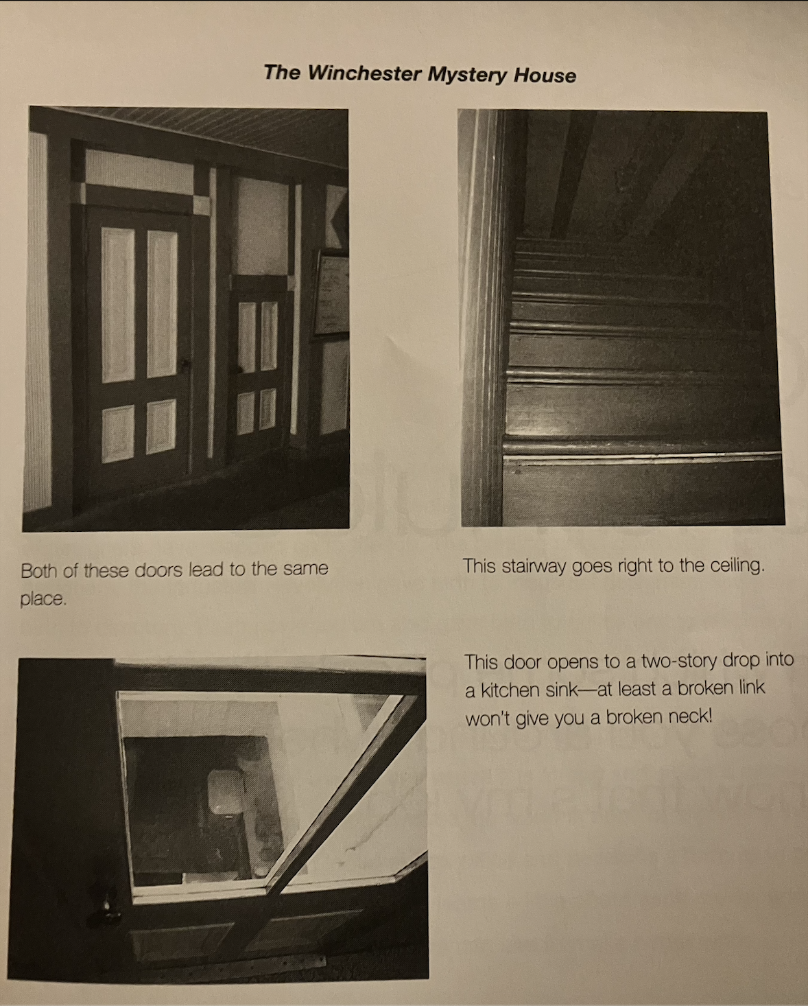 Pictures of wall with a large door and small door next to each other, with caption 'both of these doors lead to the same place'. Picture of stairwell and caption 'The stairway goes right to the ceiling' and image of door with window looking down to a sink The door opens to a two-story drop into a kitchen sink—at least a broken link won't give you a broken neck!'