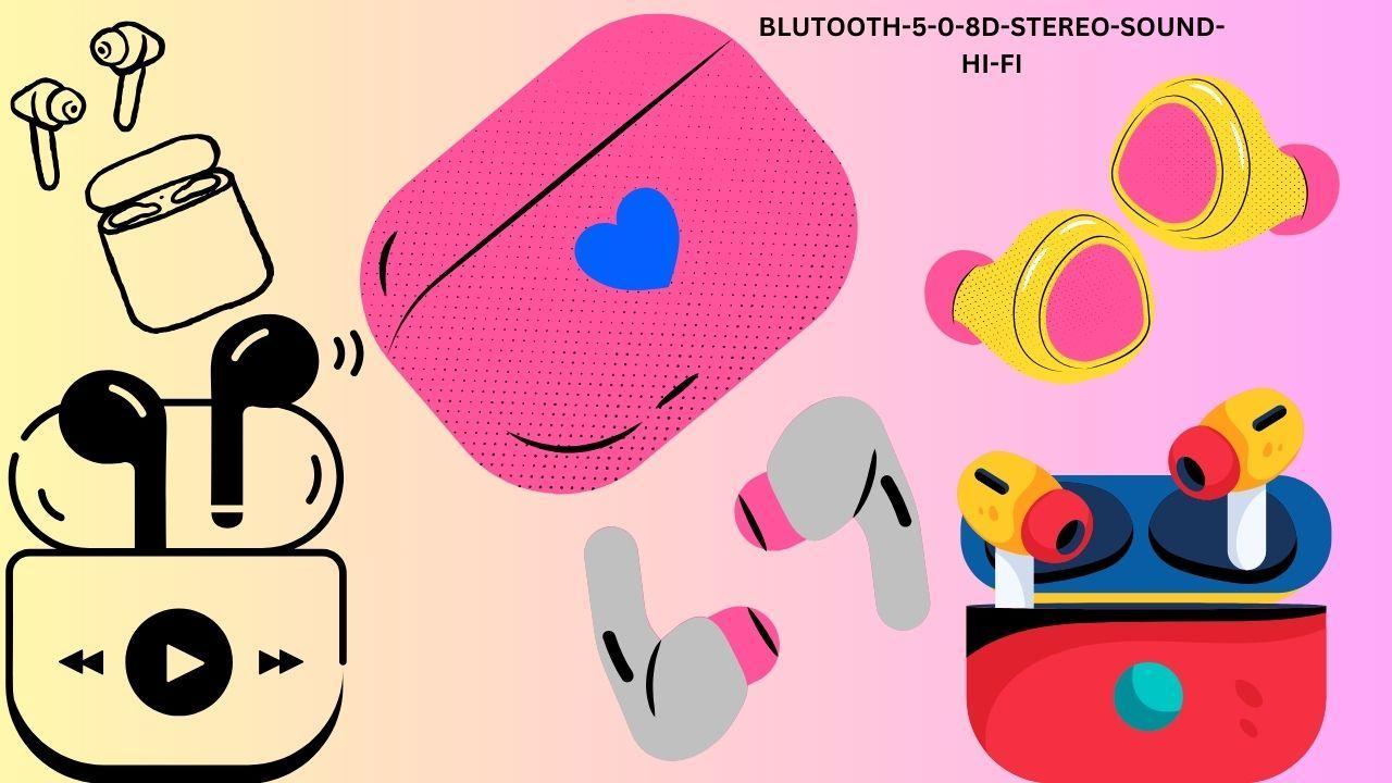 Key Features of Wireless Earbuds with Bluetooth 5.0 and 8D Stereo Sound