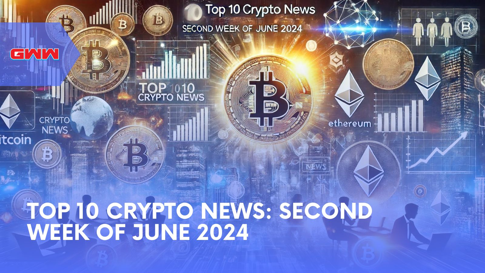 Top 10 Crypto News: Second Week of June 2024