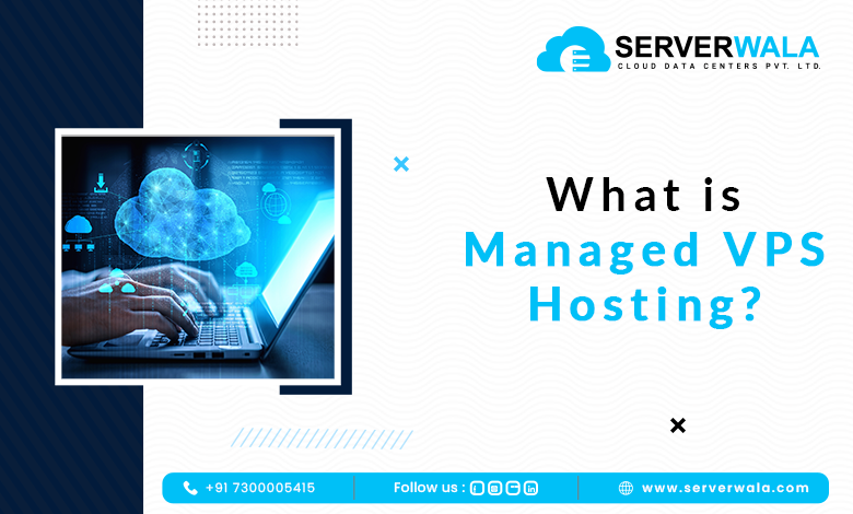 What is Managed VPS Hosting?