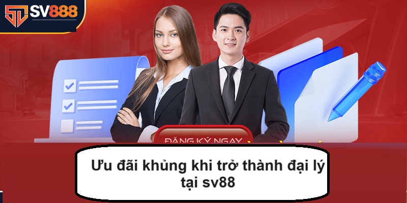 Ưu đãi khủng khi trở thành đại lý tại sv88