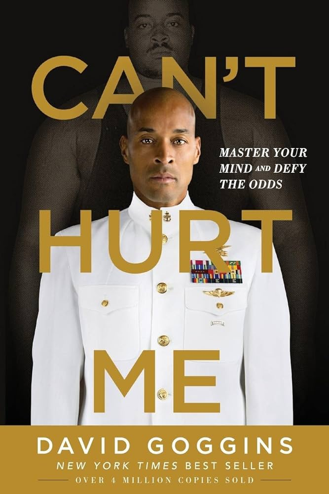 David Goggins' "Can't Hurt Me