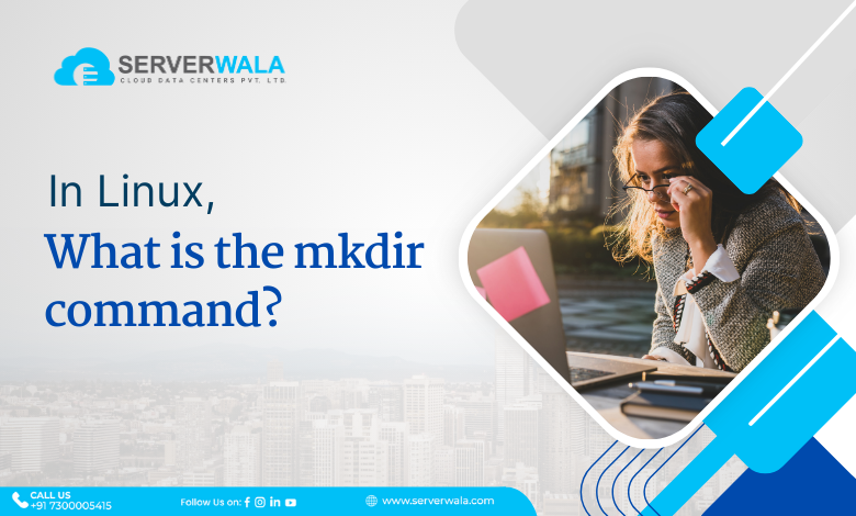 In Linux, What is the mkdir Command?