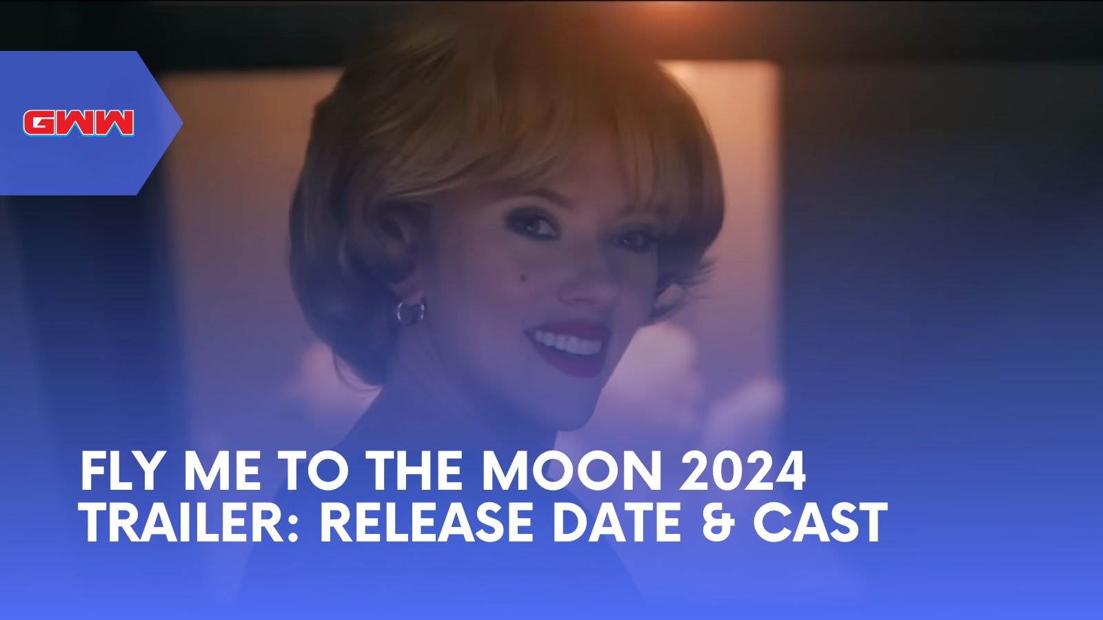 Fly Me to the Moon 2024 Trailer: Release Date & Cast