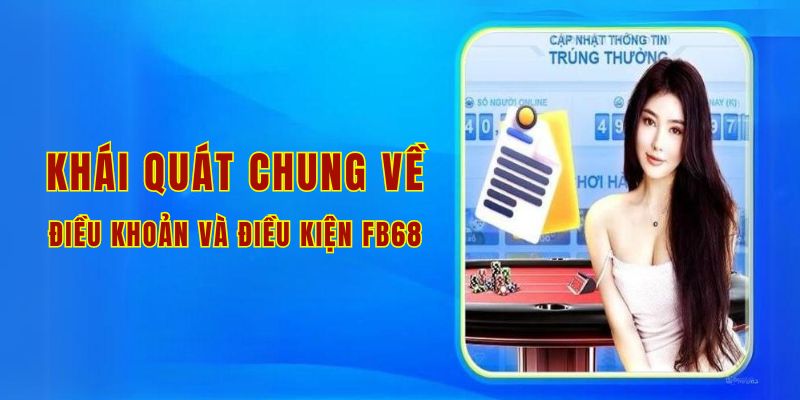 Khái quát chung về điều khoản và điều kiện Fb68