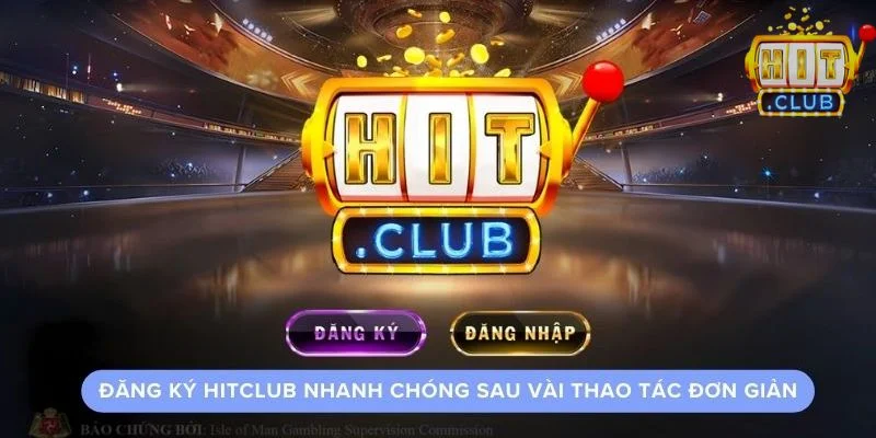 Hướng dẫn đăng ký Hitclub