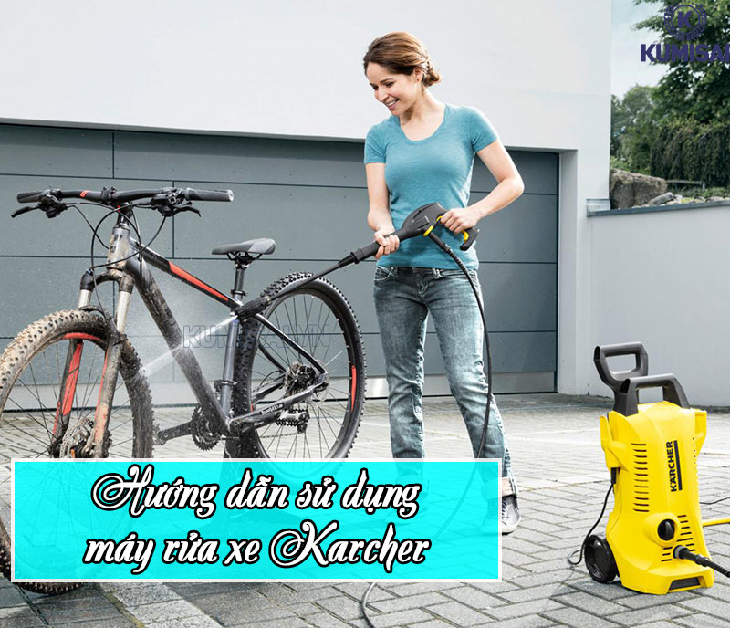 Chi tiết cách sử dụng máy rửa xe Karcher