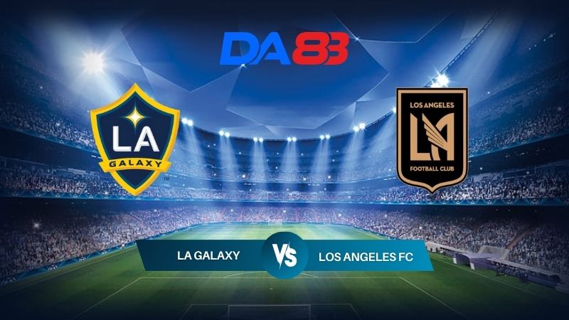 Soi kèo nhà cái LA Galaxy vs Los Angeles FC 09h30 ngày 05/07/2024
