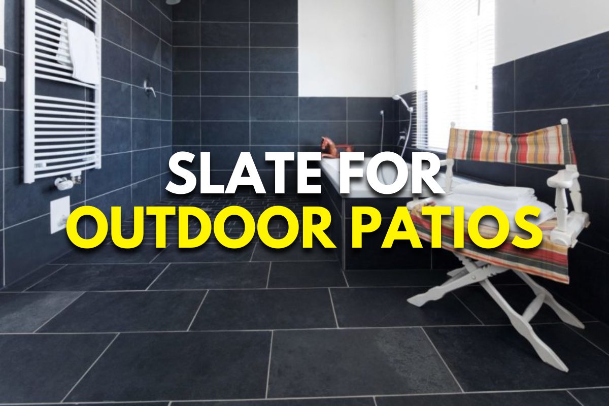 Slate for Outdoor Patios