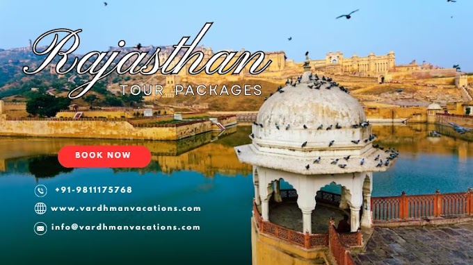 Exploring Rajasthan: A Dream Destination for Travel Enthusiasts