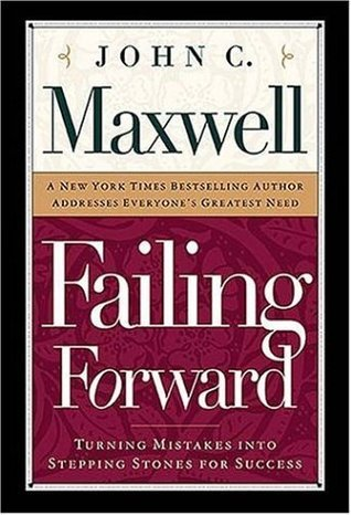 Failing Forward By John C. Maxwell