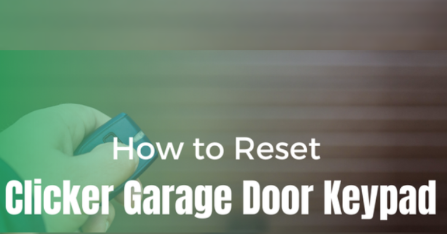 how to reset clicker garage door keypad