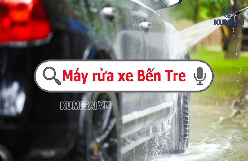 Chọn mua máy rửa xe ở Bến Tre của đơn vị uy tín