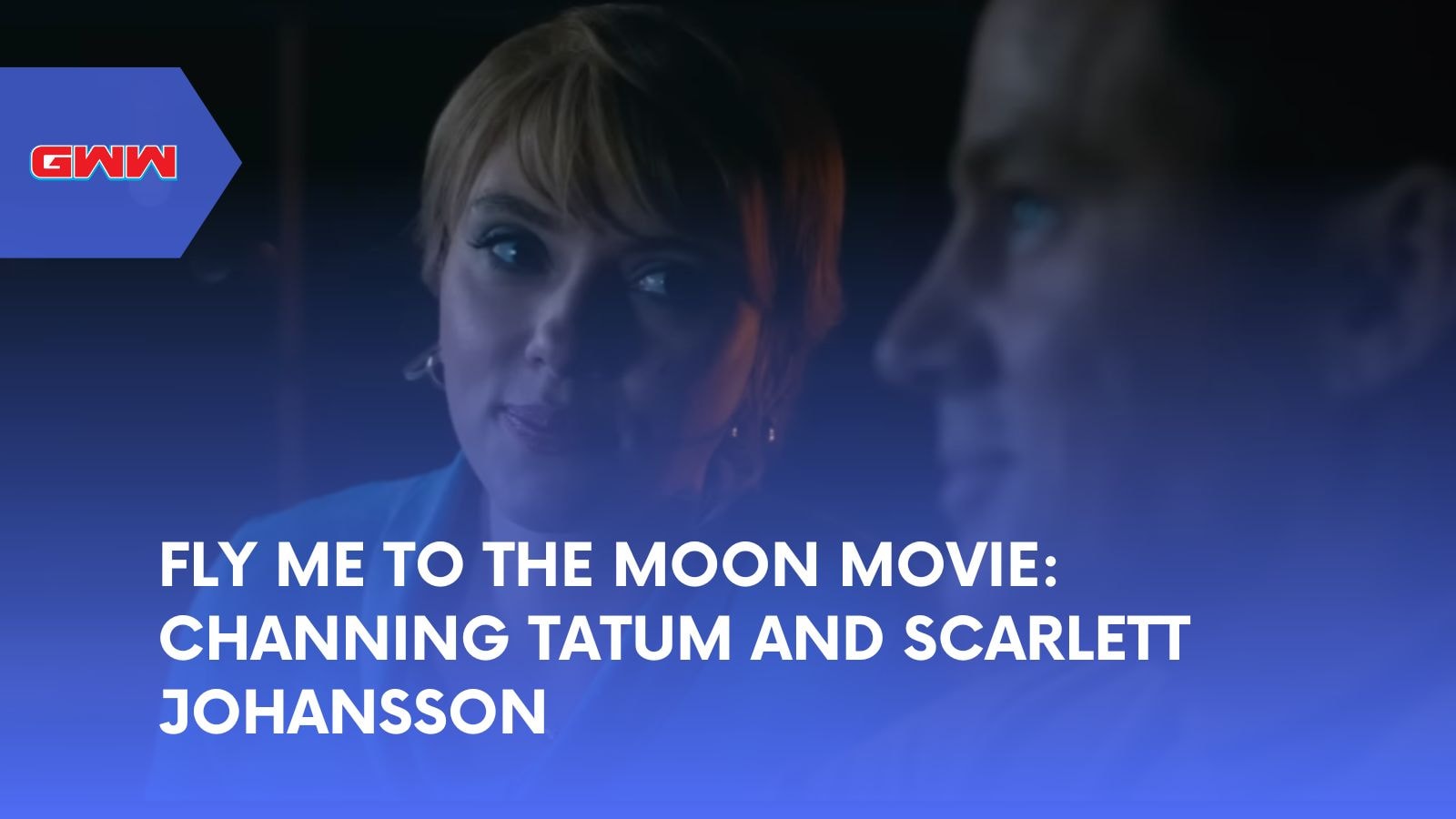 Fly Me to the Moon: Channing Tatum, Scarlett Johansson