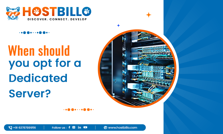 When should you opt for a Dedicated Server?