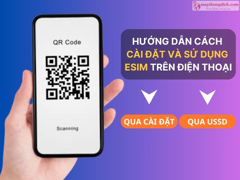 Hướng dẫn cài đặt và sử dụng eSIM trên điện thoại