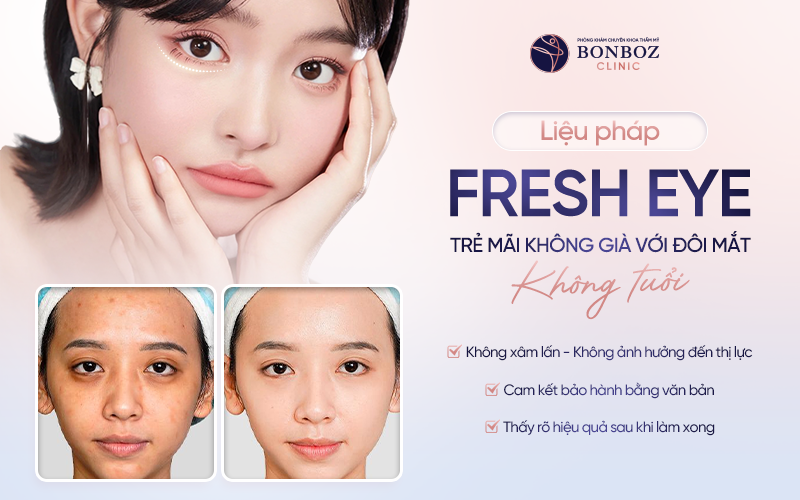 Liệu pháp Fresh Eye - Trẻ mãi không già với đôi mắt không tuổi 