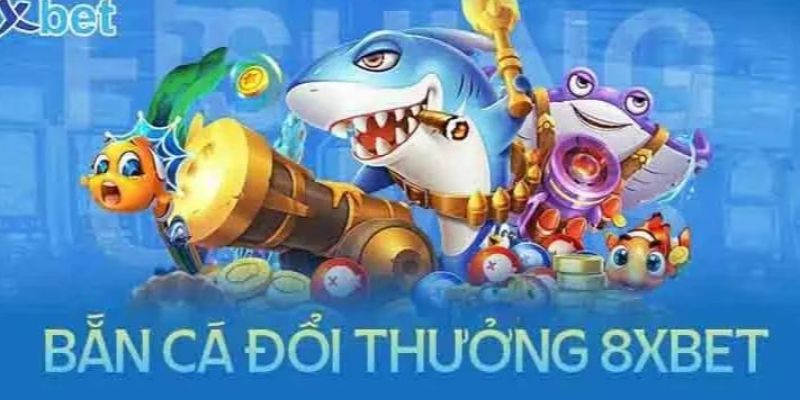 Bật mí cách chơi game bắn cá 8xbet uy tín và chính xác nhất