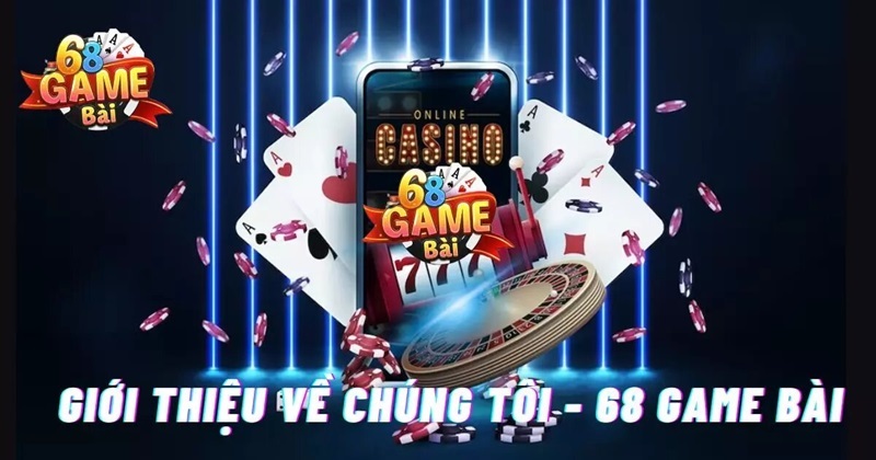 Tìm hiểu đầy đủ cổng game qua giới thiệu 68 game bài