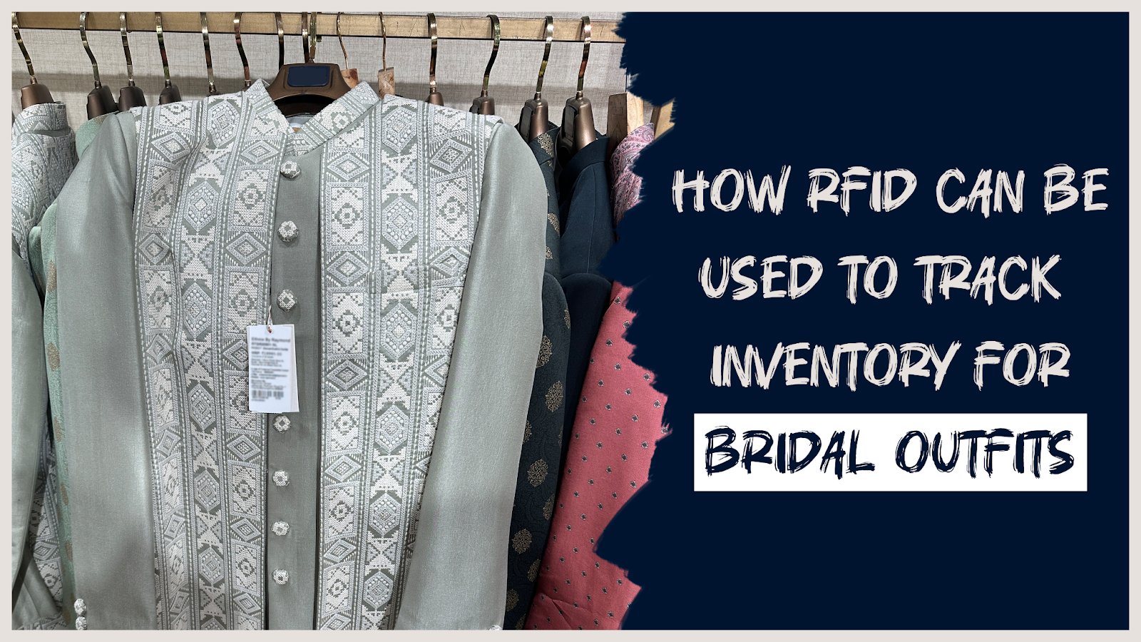 A comprehensive guide on how RFID can be utilized effectively in Indian Bridal Clothing Retailer