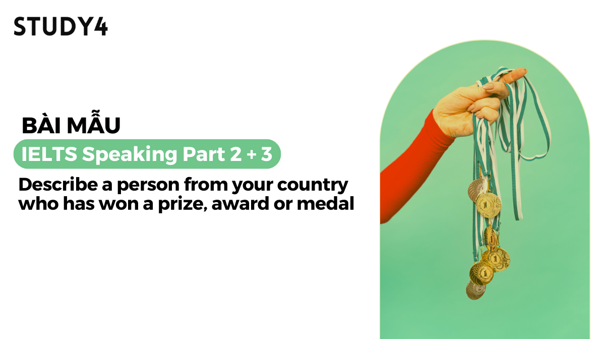 Describe a person from your country who has won a prize, award or medal - Bài mẫu IELTS Speaking (Cambridge 19 Test 2)