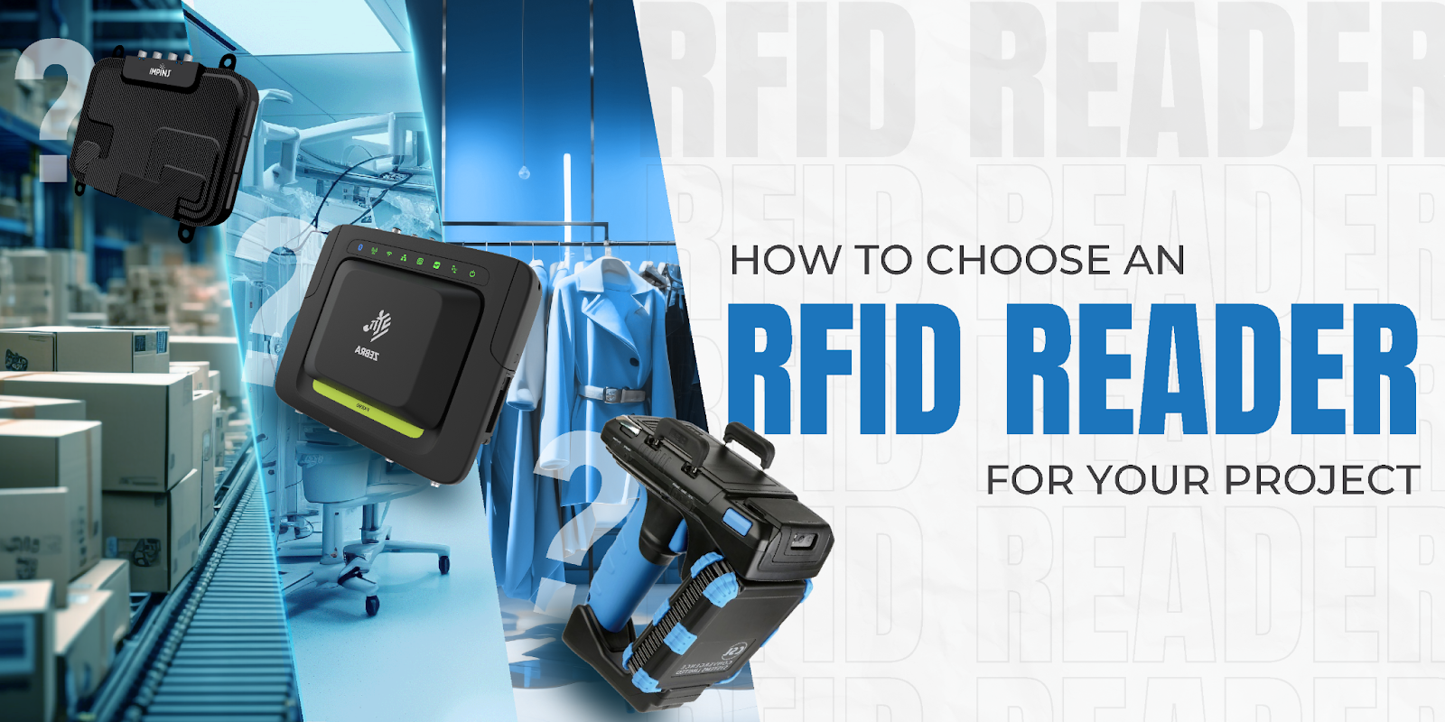How To Choose An RFID Reader for Your Project