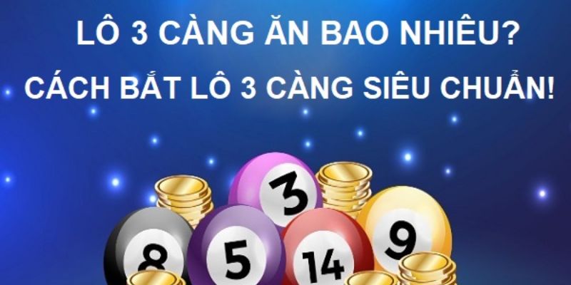 Kinh nghiệm chốt số chuẩn - đề 3 càng ăn bao nhiêu