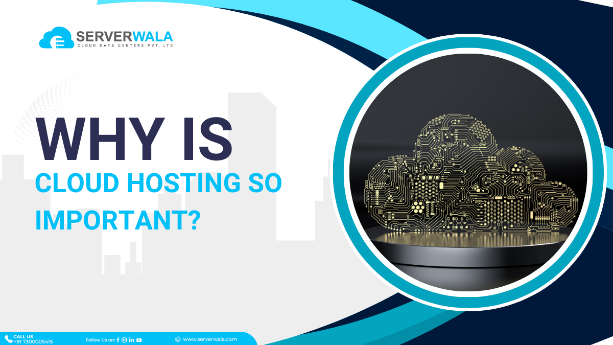 Why is Cloud Hosting So Important?