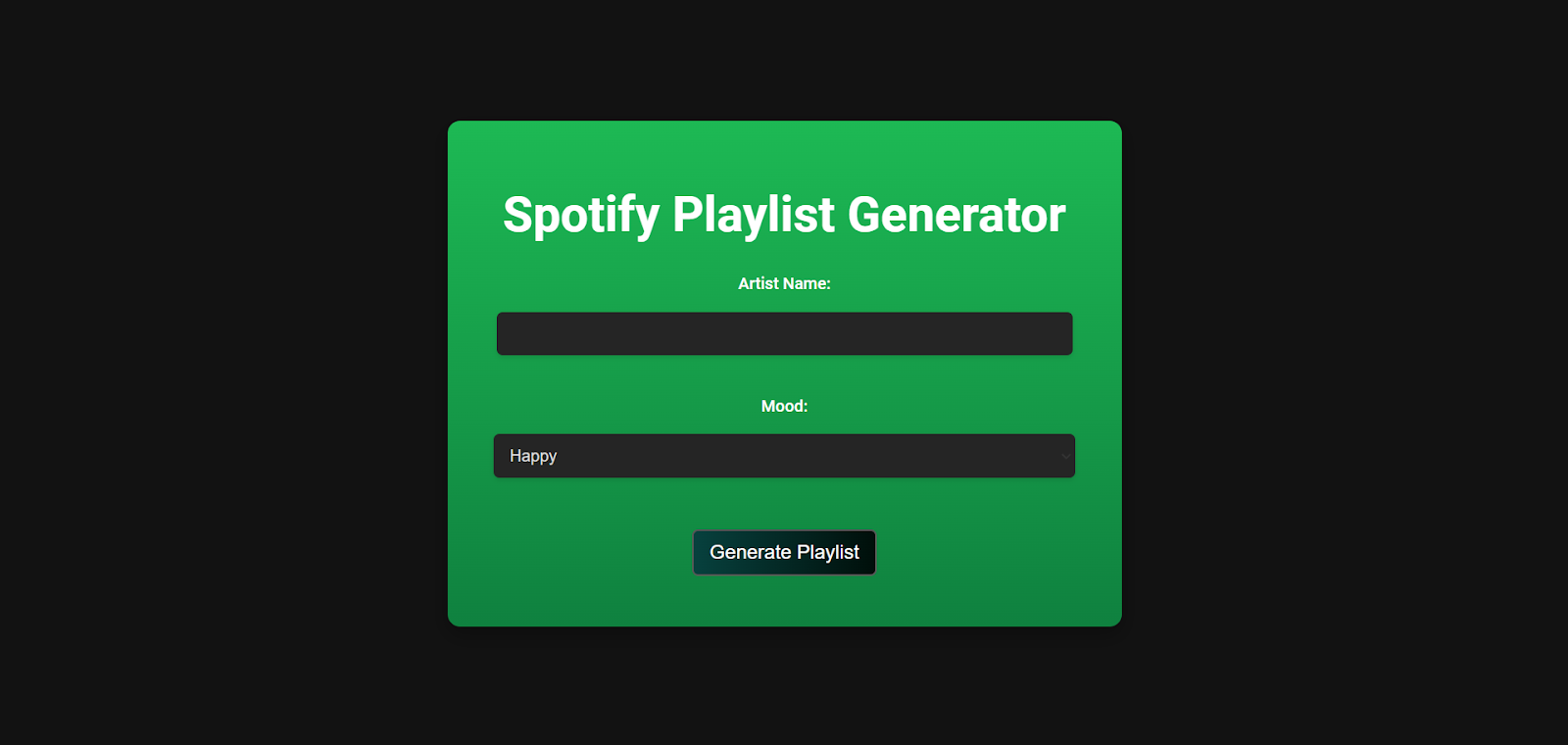 A green interface for a Spotify Playlist Generator with fields for "Artist Name" and "Mood," and a button labeled "Generate Playlist."