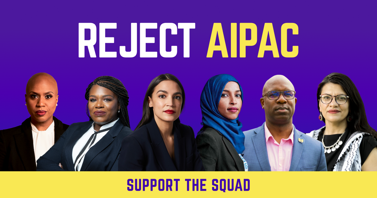 Reject AIPAC! Support the Squad
