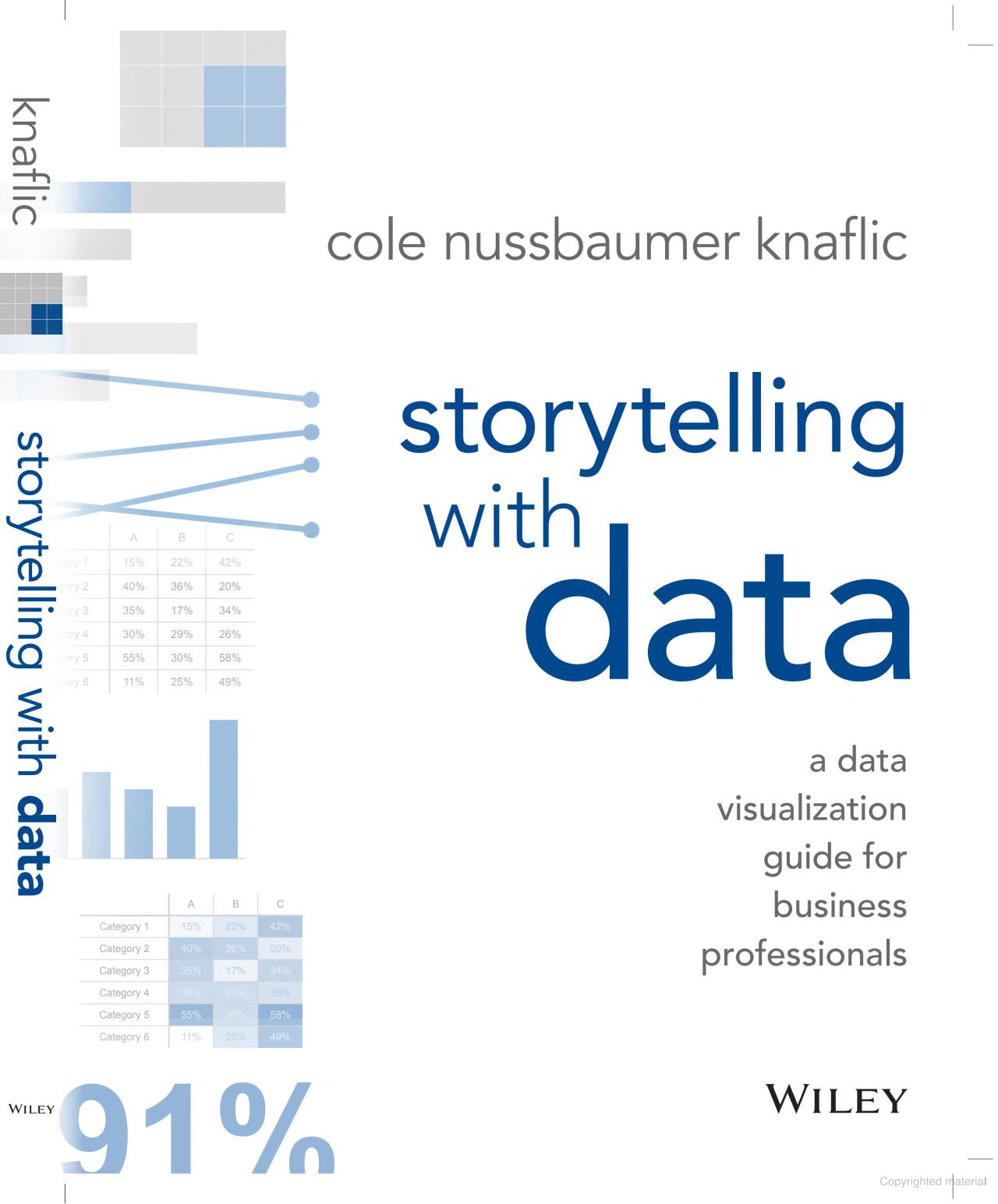 Storytelling with Data: A Data Visualization Guide for Business Professionals - by Cole Nussbaumer Knaflic