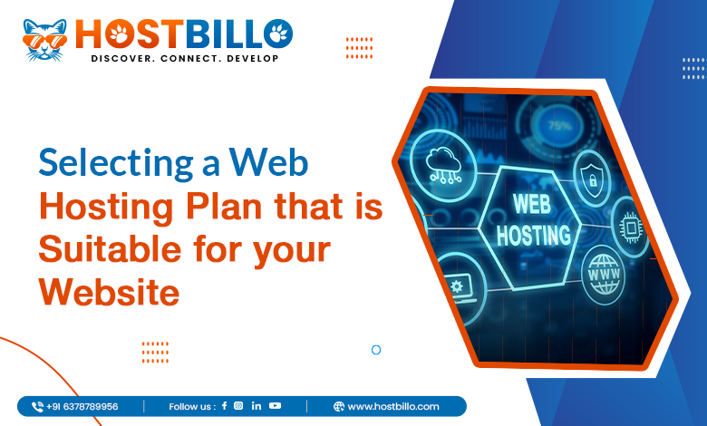 Selecting a Web Hosting Plan that is Suitable for your website 