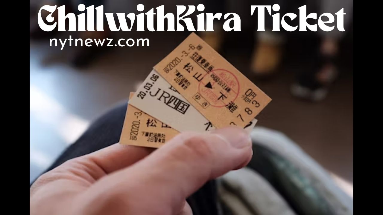 ChillwithKira Ticket