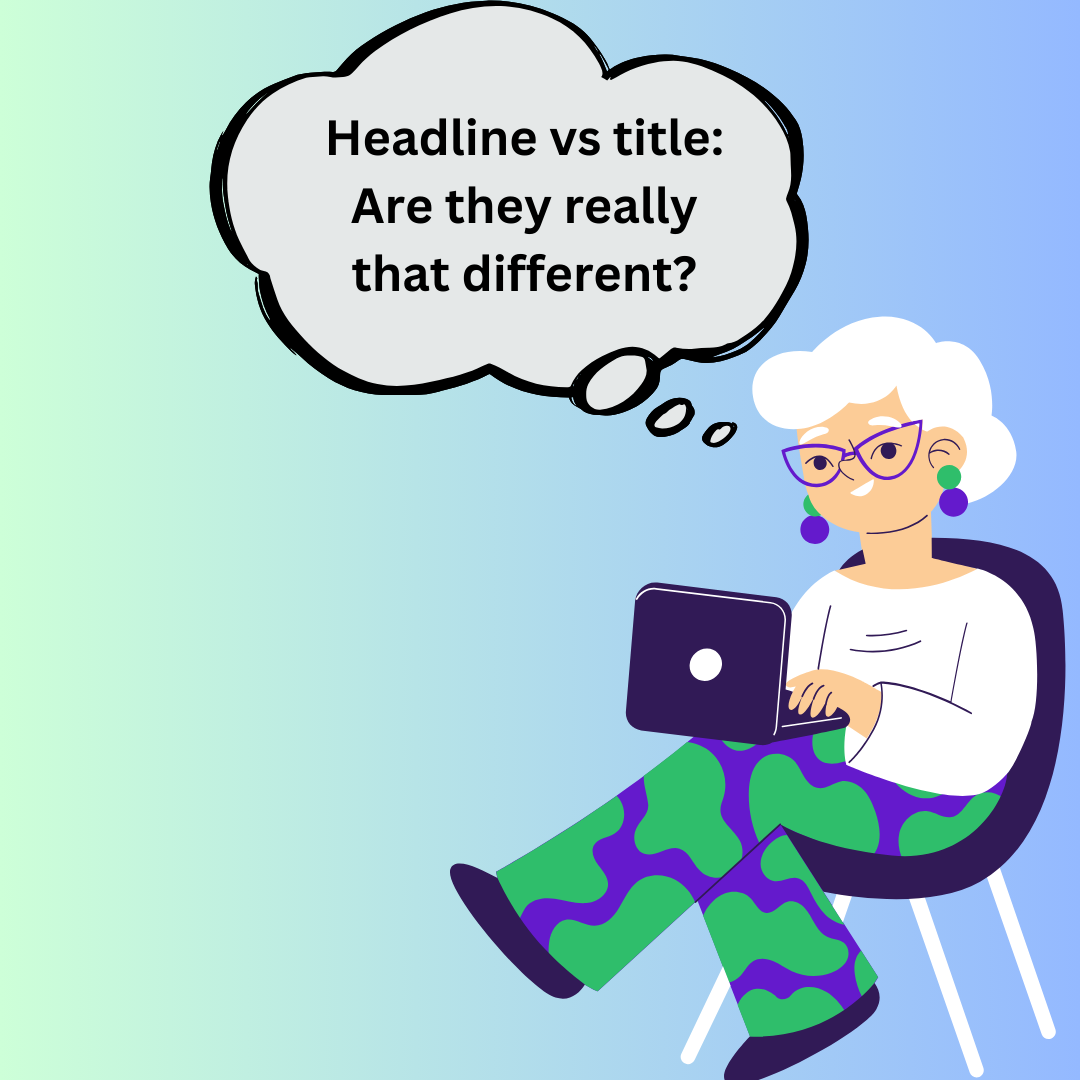 Graphic of a woman thinking if title vs headline are really different concepts