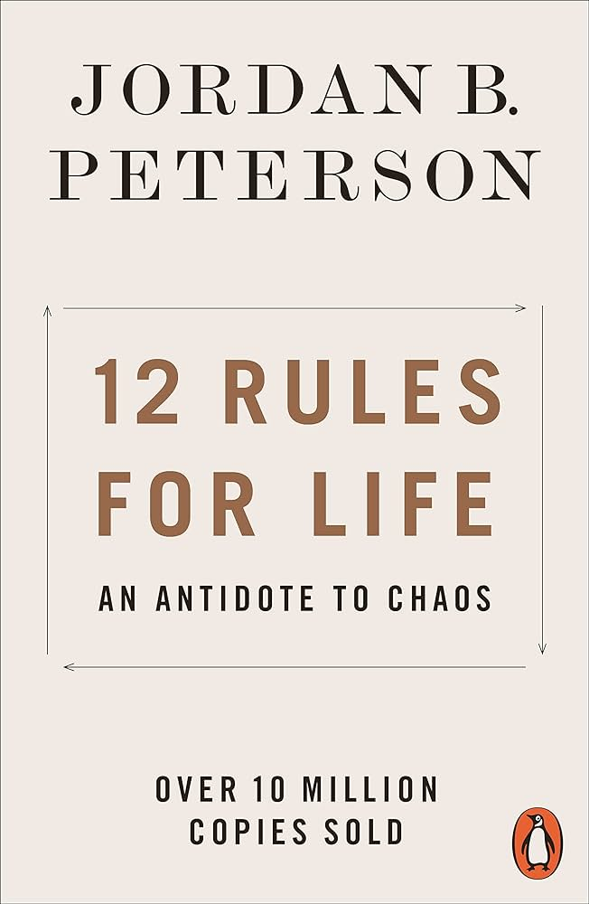 "12 Rules for Life: An Antidote to Chaos" by Jordan B. Peterson