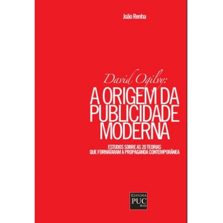 David Ogilvy: A origem da publicidade moderna - Estudos sobre as 20 teorias  que formaram a propaganda contemporânea - Livraria Berinjela