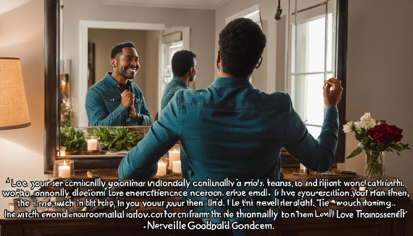 A person standing in front of a mirror, looking at their reflection with a smile on their face. The reflection shows them radiating with love and light. In the background, a quote from Neville Goddard reads, "Love yourself unconditionally and watch your world transform."