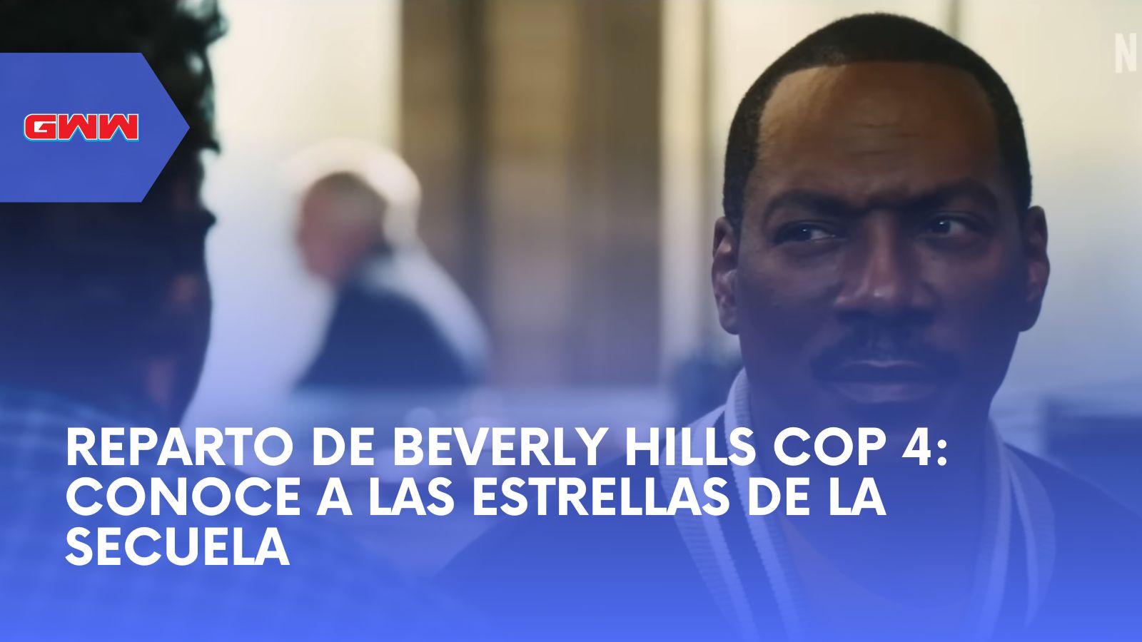 Reparto de Beverly Hills Cop 4: Conoce a las estrellas de la secuela