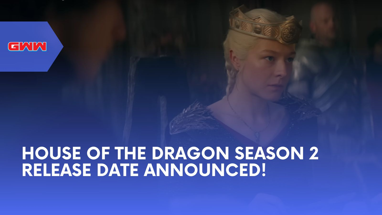 House of the Dragon Season 2 Release Date: June 16, 2024