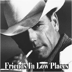 Friends In Low Places- songs about friends and friendship