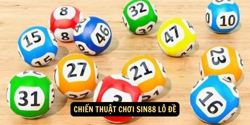 Chiến thuật chơi Sin88 Lô Đề