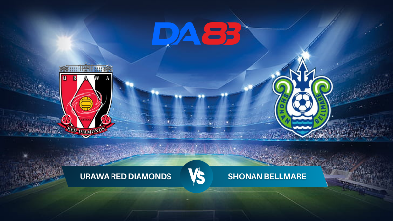 Soi kèo Urawa Red Diamonds vs Shonan Bellmare 16h30 06/07/2024