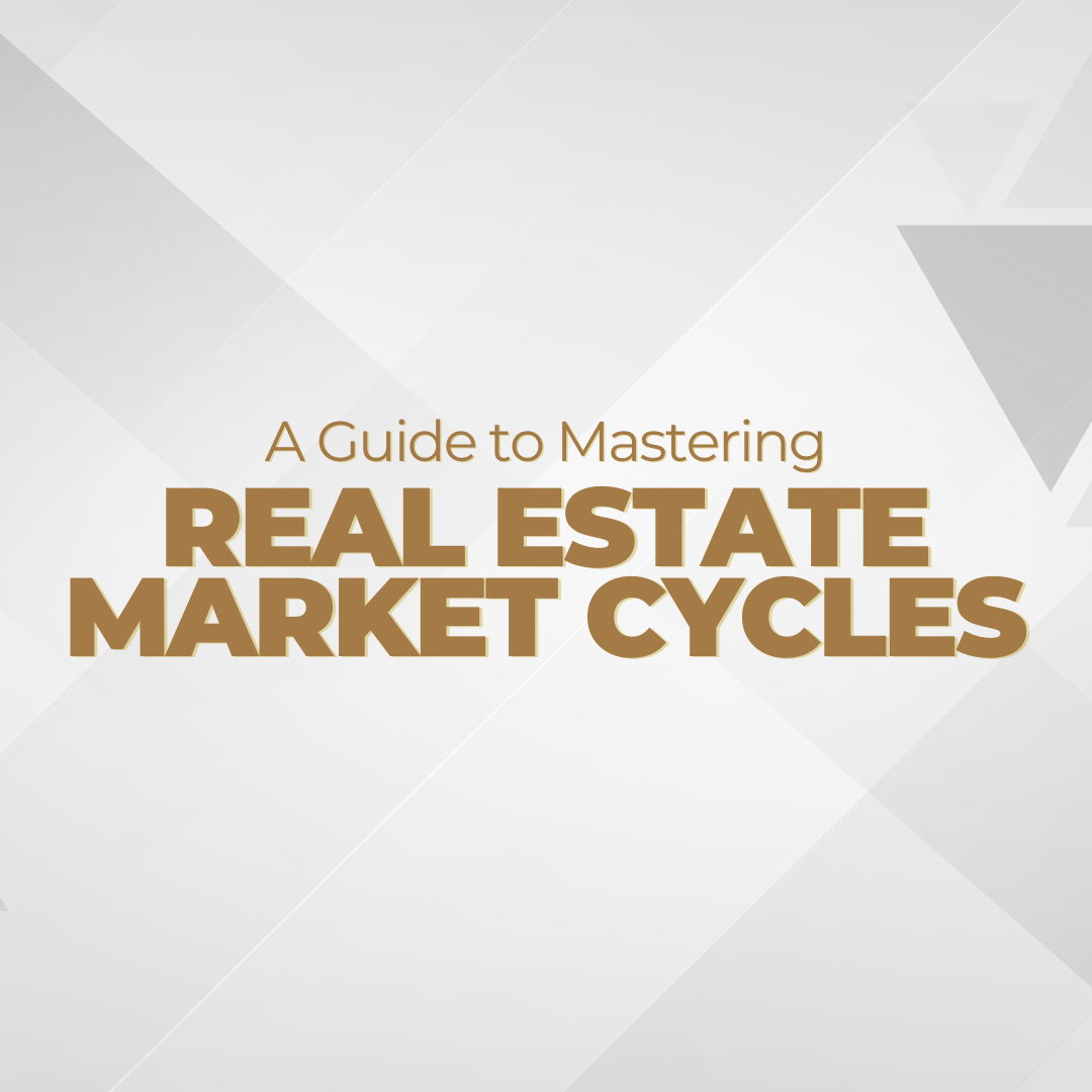 A Guide to Mastering Real Estate Market Cycles