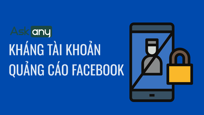 Các câu hỏi FAQ thường gặp về kháng tài khoản quảng cáo